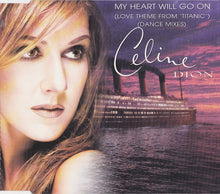 Load image into Gallery viewer, Celine Dion* : My Heart Will Go On (Love Theme From &#39;Titanic&#39;) (Dance Mixes) (CD, Maxi)
