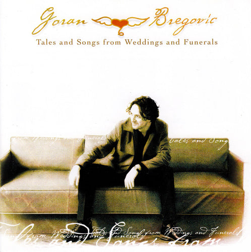 Goran Bregovic* : Tales And Songs From Weddings And Funerals (CD, Album)