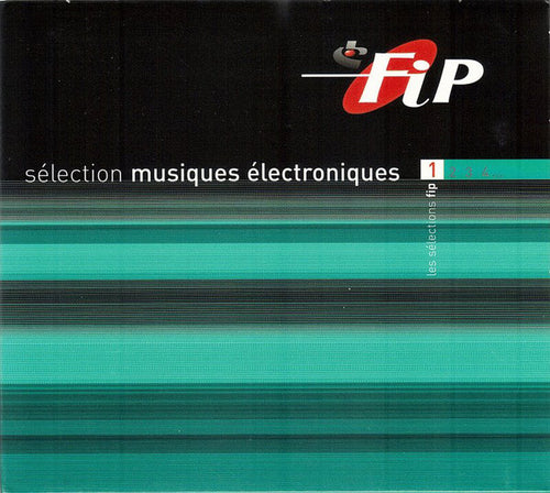 Various : Fip Sélection Musiques Électroniques (CD, Comp)