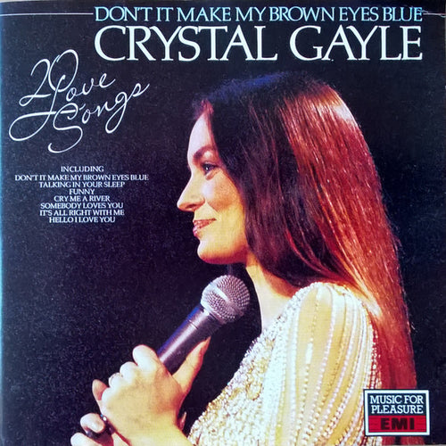 Crystal Gayle : Don't It Make My Brown Eyes Blue - 20 Love Songs (CD, Comp, RE)