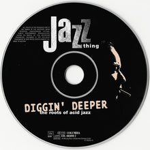 Load image into Gallery viewer, Various : Diggin' Deeper - The Roots Of Acid Jazz (CD, Comp)
