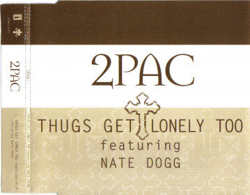 2Pac Featuring Nate Dogg : Thugs Get Lonely Too (CD, Single, Promo)