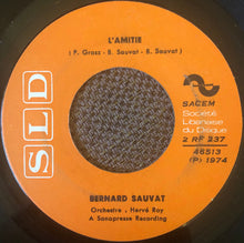 Load image into Gallery viewer, Bernard Sauvat : C’est Un Petit Coin D’amour / L&#39;Amitié (7&quot;)
